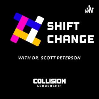 Shift Change: A Leadership Podcast