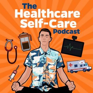 The Healthcare Selfcare Podcast