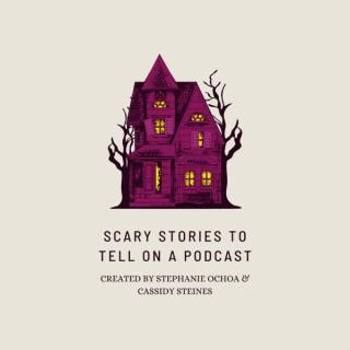 Scary Stories to Tell on a Podcast