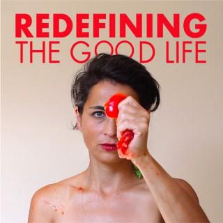 Redefining the Good Life
