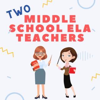 Two Middle School ELA Teachers