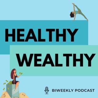 The Healthy Wealthy Podcast