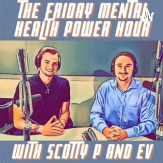 The Friday Mental Health Power Hour w/ Scotty P and Ev on WWDB 860 AM and 97.5 FM HD2 Philadelphia