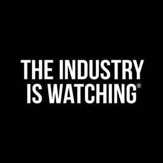 The Industry Is Watching®