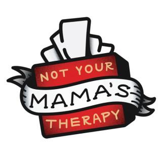 Not Your Mama’s Therapy