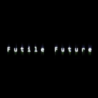 Futile Future