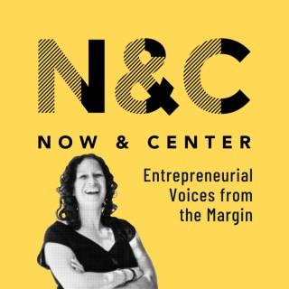 Now & Center: Entrepreneurial Voices from the Margin