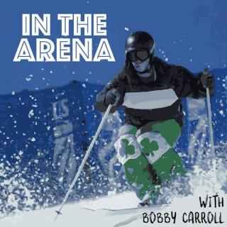 In The Arena With Bobby Carroll