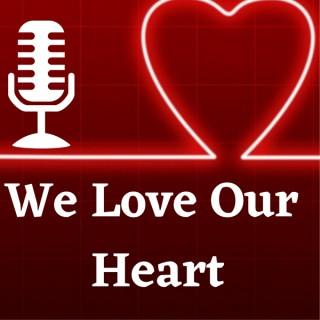 We Love Our Heart