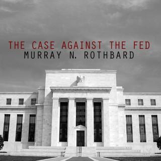 The Case Against the Fed