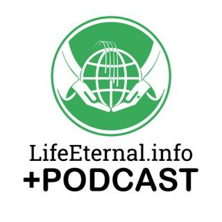 LIfeEternal.info Podcast