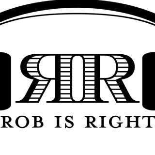 The Rob is Right Podcast