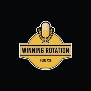 The Winning Rotation Podcast