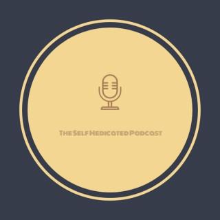 The Self Medicated Podcast