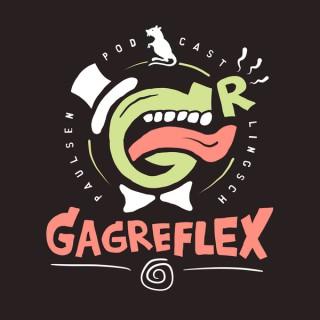 Gagreflex Podcast