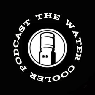 The Water Cooler Podcast