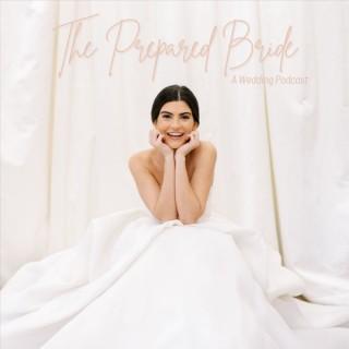 The Prepared Bride: A Wedding Podcast