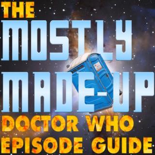 Mostly Made-Up Doctor Who Episode Guide