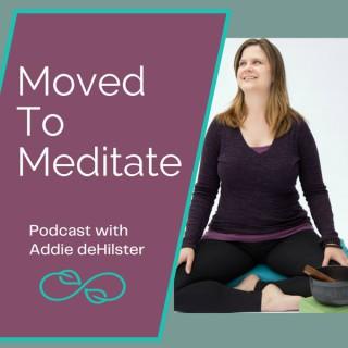 Moved To Meditate Podcast