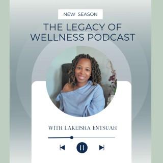 Legacy Of Wellness Podcast