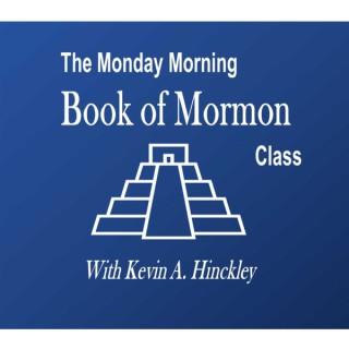 Monday Morning Book of Mormon Class with Kevin HInckley