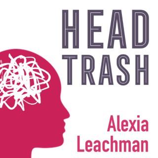 The Head Trash Show with Alexia Leachman