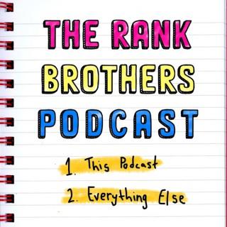 The Rank Brothers Podcast