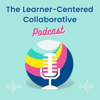The Learner-Centered Collaborative Podcast