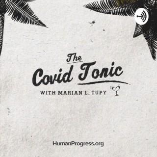 The Covid Tonic with Marian L. Tupy