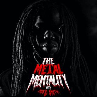 The Metal Mentality with Mike Smith