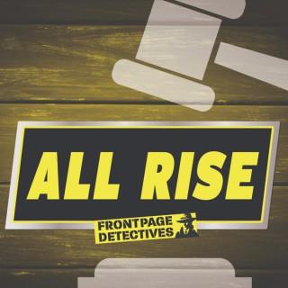 All Rise by Front Page Detectives