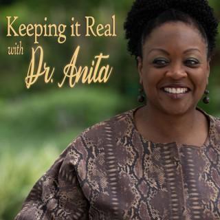 Keeping it Real with Dr. Anita