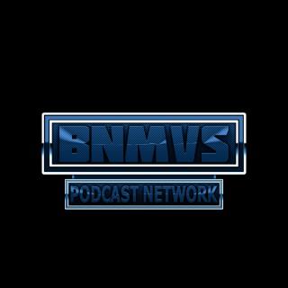 The BNMVS Podcast Network
