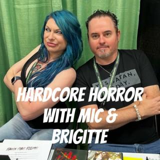 Hardcore Horror with Mic & Brigitte