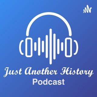Just Another History Podcast