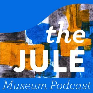 The Jule Museum Podcast