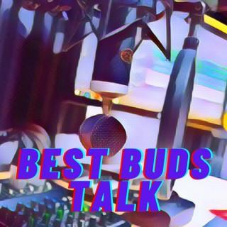 Best Buds Talk
