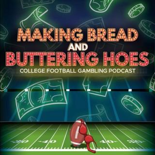 Making Bread and Buttering Hoes -- College Football Gambling Podcast