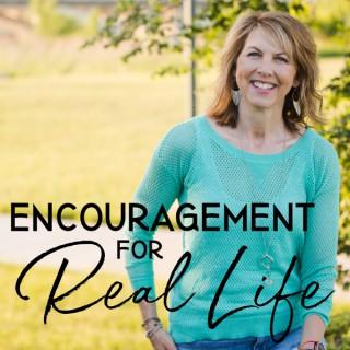 Encouragement for Real Life