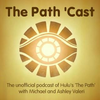 The Path 'Cast - The Unofficial Podcast of The Path on Hulu