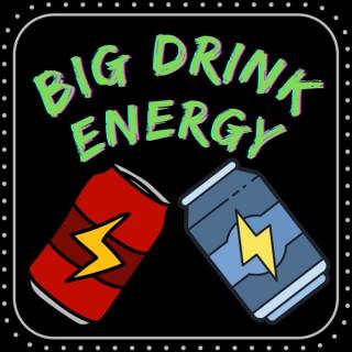 Big Drink Energy