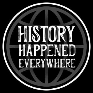 History Happened Everywhere