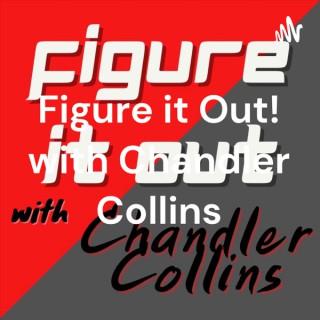 Figure it Out!  with Chandler Collins