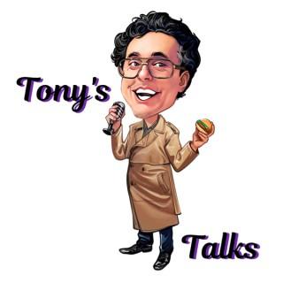 Tony's Talks: The Podcast