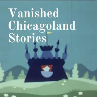Vanished Chicagoland Stories