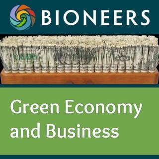 Bioneers: Green Economy and Business