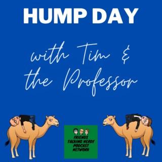 Hump Day with Tim and the Professor