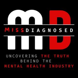 Missdiagnosed: Uncovering the Truth Behind the Mental Health Industry