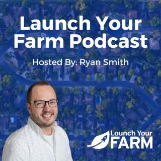 Launch Your Farm Podcast