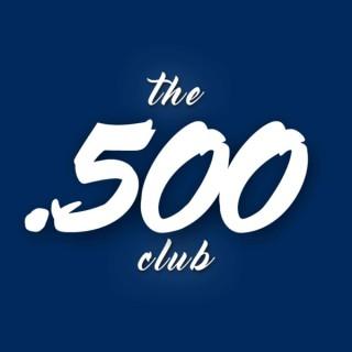 The .500 Club